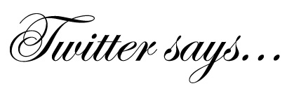 Twitter Says... Twitter Says...